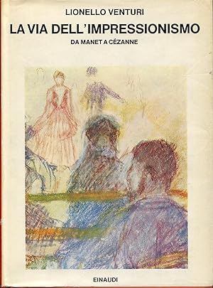La via dell'impressionismo. Da Manet a Cézanne