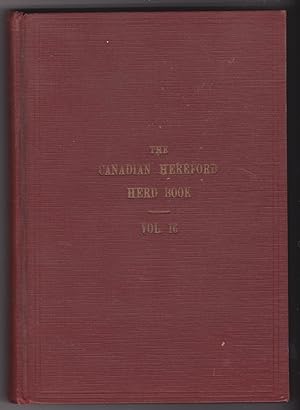 The Canadian Hereford Herd Book Volume 16 Pedigrees 51952 to 55910