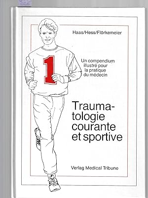 Un compendium illustré pour la pratique du médecin : Traumatologie courante et sportive