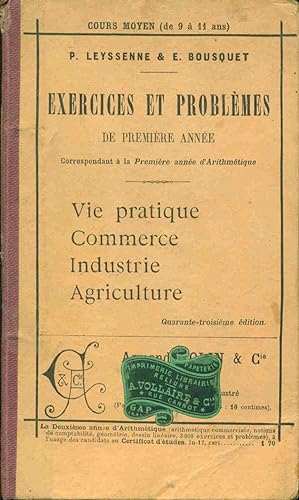 Exercices et Problèmes d'Arithmétique de Première Année . Vie pratique Commerce Industrie Agricul...