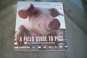 A FIELD GUIDE TO THE PIGS How to Identify and Appreciate 36 Breeds