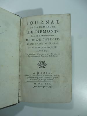 Journal de la campagne de Piemont sous le commandement de M. De Catinat lieutenant general des ar...