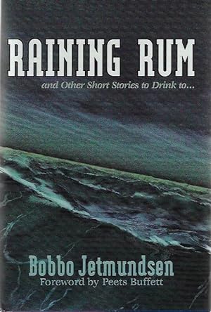 Raining Rum and Other Short Stories to Drink to.SIGNED