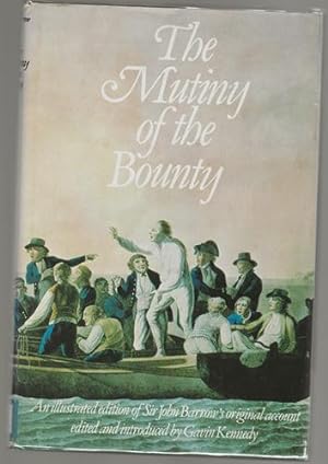 The Mutiny of the Bounty: An Illustrated Edition of Sir John Barrow's Original Account