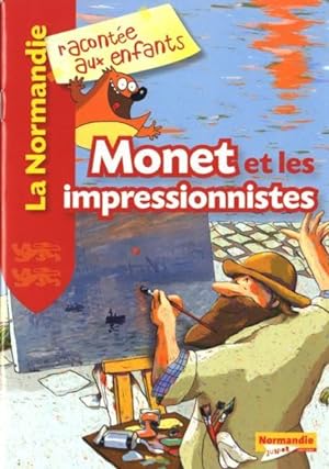 la Normandie racontée aux enfants ; Monet et les impressionnistes