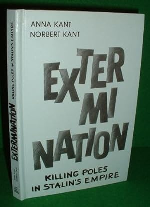 EXTERMINATION Killing Poles in Stalin's Empire [ Eye-Witness Account ]