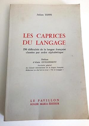 Les caprices de Langage - 250 difficultés de la langue Française classés par ordre alphabétique