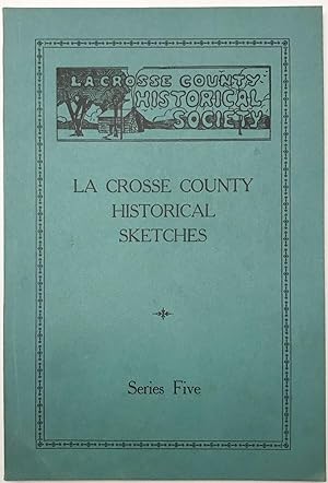 La Crosse County Historical Sketches Series Five