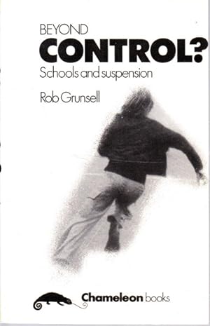 Beyond Control? Schools and Suspension