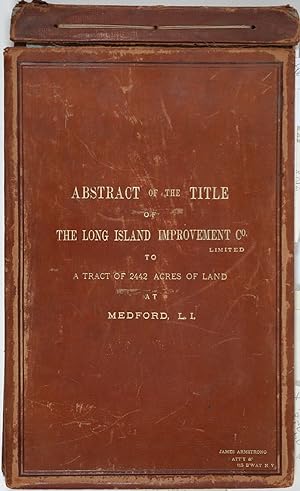 "Abstract of the Title of the Long Island Improvement Co. Limited to a Tract of 2442 Acres of Lan...