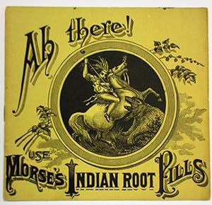AH THERE! USE MORSE'S INDIAN ROOT PILLS