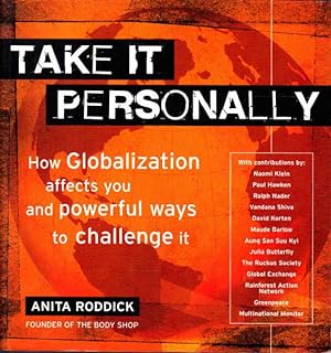 Take It Personally: How Globalization Affects you and Powerful Ways to Challenge It