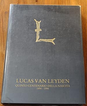 Lucas van Leyden. Quinto centenario della nascita 1494-1994