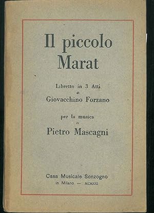 Il Piccolo Marat. Libretto in 3 atti di G. Forzano.