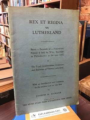 REX Et REGINA vs LUTERLAND. Being a Facsimile of a Pamphlet Printed & Sold by Will Bradford in Ph...