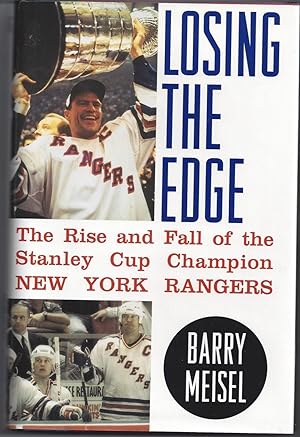 Losing the Edge: The Rise and Fall of the Stanley Cup Champion New York Rangers
