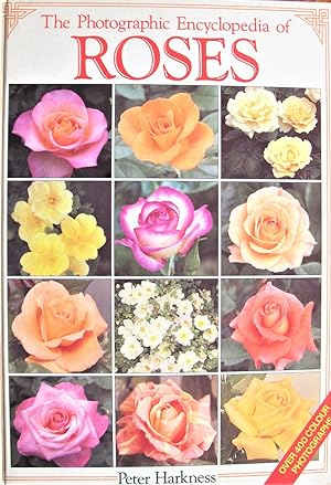 The Photographic Encyclopedia of Roses