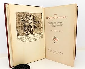 The Highland Jaunt: A Study of James Boswell and Samuel Johnson Upon Their Highland and Hebridean...