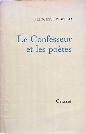 Le Confesseur et les poètes, avec des lettres inédites de Jean Cocteau, Marcel Proust, Robert de ...