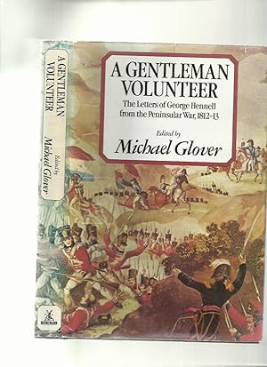 A Gentleman Volunteer: The Letters of George Hennell from the Peninsular War, 1812-13