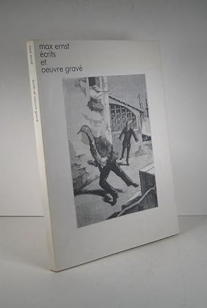 Max Ernst. Écrits et oeuvre gravé
