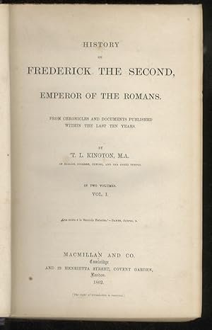 History of Frederick the Second, emperor of the Romans. From Chronicles and documents published w...