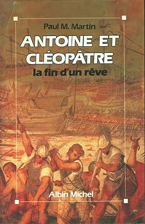 Antoine et Cléopâtre la fin d'un rêve