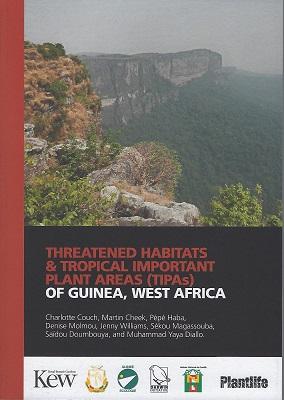 Threatened Habitats and Tropical Important Plant Areas (TIPAs) of Guinea, West Africa