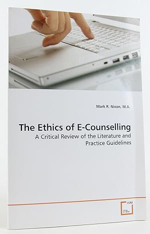 The Ethics of E-Counselling: A Critical Review of the Literature and Practice Guidelines