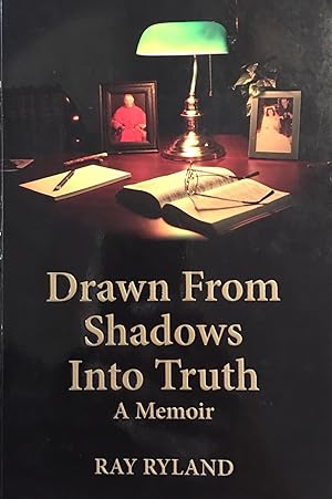Drawn from Shadows Into Truth: A Memoir