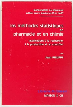 Les méthodes statistiques en pharmacie et en chimie (Applications à la recherche, à la production...