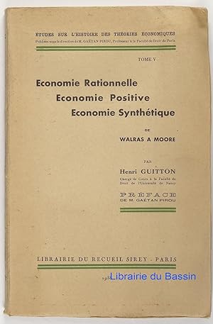 Economie Rationnelle Economie Positive Economie Synthétique de Walras A Moore