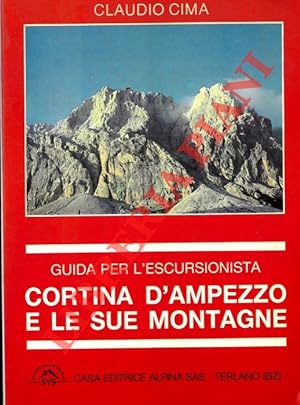 Cortina d'Ampezzo e le sue montagne. Guida per l'escursionista.
