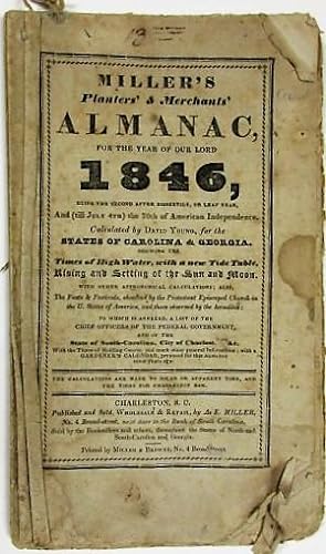 MILLER'S PLANTERS' & MERCHANTS' ALMANAC, FOR THE YEAR OF OUR LORD 1846.CALCULATED BY DAVID YOUNG,...
