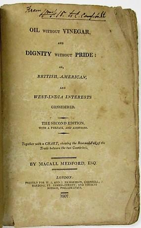 OIL WITHOUT VINEGAR, AND DIGNITY WITHOUT PRIDE: OR, BRITISH, AMERICAN, AND WEST-INDIA INTERESTS C...