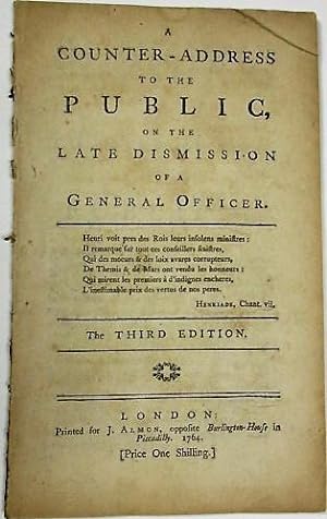 A COUNTER-ADDRESS TO THE PUBLIC, ON THE LATE DISMISSION OF A GENERAL OFFICER. THE THIRD EDITION