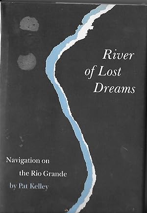 River of Lost Dreams: Navigation on the Rio Grande