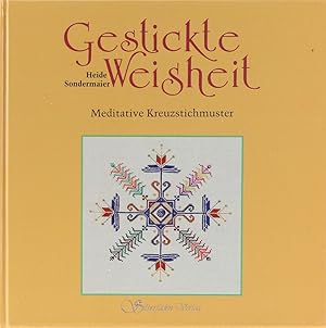 Gestickte Weisheit. Meditative Kreuzstichmuster.