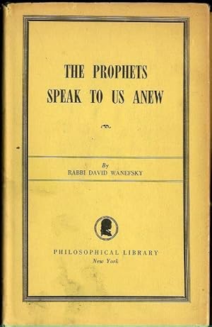 The Prophets Speak to us Anew by Rabbi David Wanefsky