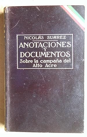 Anotaciones y Documentos Sobre La Campana Del Alto Acre 1902-1903.