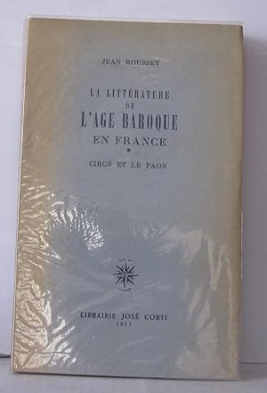 La littérature de l'âge baroque en France * Circé et le Paon