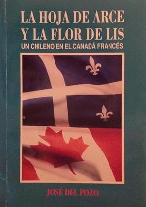 La hoja de arce y la flor de lis: un chileno en el Canadá francés.