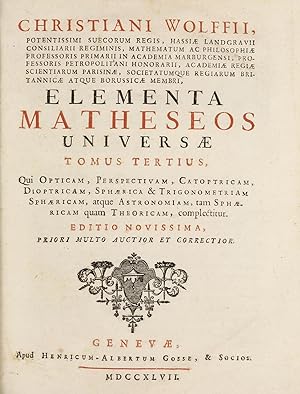 Elementa Matheseos universae. Tomus Tertius, qui opticam, perspectivam, catoptricam, dioptricam, ...