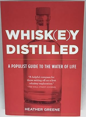 WHISK(E)Y DISTILLED A Populist Guide to The Water of Life