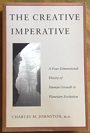 The Creative Imperative: A Four-Dimensional Theory of Human Growth & Planetary Evolution