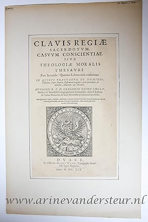 [Antique title page, 1619] Clauis regiae sacerdotum, casuum conscientiae, siue theologiae moralis...