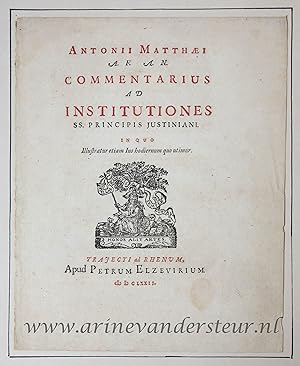 [Antique title page, 1672] ANTONII MATTHAEI A.F. A.N. COMMENTARIUS AD INSTITUTIONES SS. PRINCIPIS...