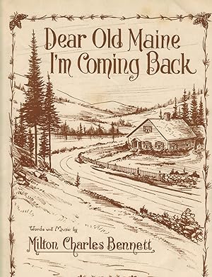 DEAR OLD MAINE I'M COMING BACK
