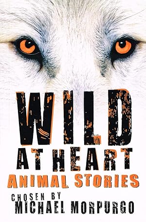 Wild At Heart : Animal Stories :