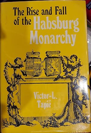 The Rise and Fall of the Habsburg Monarchy